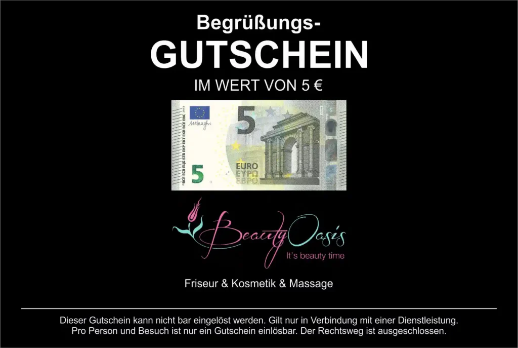 5€ Gutschein - Beauty Oasis Friseursalon und Kosmetikstudio
